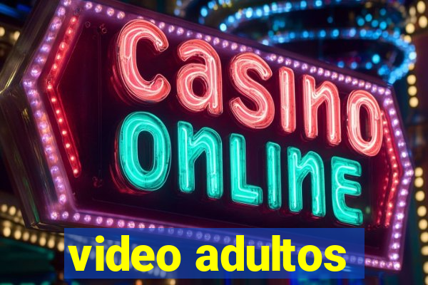 video adultos